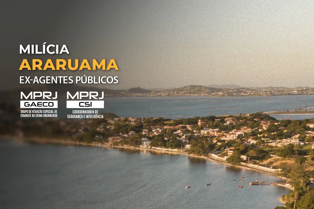 GAECO denuncia sete por integrar milícia em Araruama e Justiça decreta prisões preventivas
